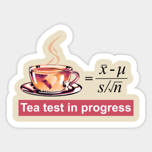 Tea Test in Progress Sticker